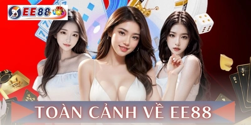 Toàn cảnh về nhà cái EE88